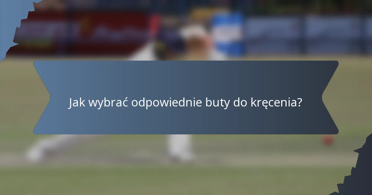 Jak wybrać odpowiednie buty do kręcenia?